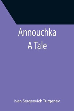 Annouchka - Sergeevich Turgenev, Ivan