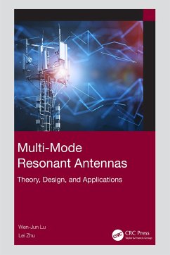 Multi-Mode Resonant Antennas - Lu, Wen-Jun;Zhu, Lei