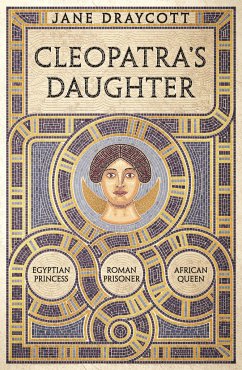 Cleopatra's Daughter - Draycott, Jane