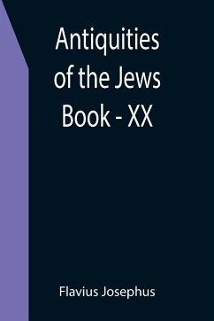 Antiquities of the Jews ; Book - XX - Josephus, Flavius