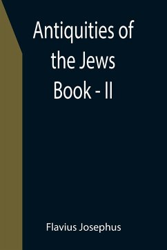 Antiquities of the Jews ; Book - II - Josephus, Flavius