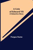 A Coin of Edward VII; A Detective Story