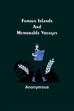 Famous Islands and Memorable Voyages - Anonymous