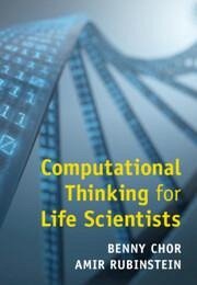 Computational Thinking for Life Scientists - Chor, Benny; Rubinstein, Amir