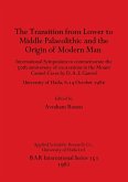 The Transition from Lower to Middle Palaeolithic and the Origin of Modern Man