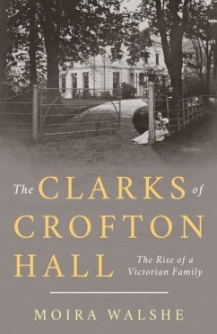 The Clarks of Crofton Hall - Walshe, Moira