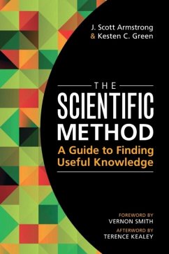 The Scientific Method - Armstrong, J. Scott (Wharton School, University of Pennsylvania); Green, Kesten C. (University of South Australia)
