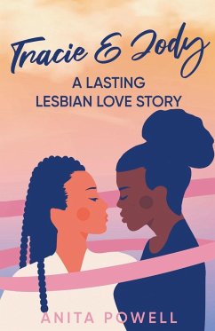 Tracie and Jody - A Lasting Lesbian Love Story - Powell, Anita