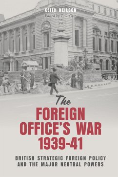 The Foreign Office's War, 1939-41 - Neilson, Keith