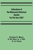 Collections of the Minnesota Historical Society for the Year 1867