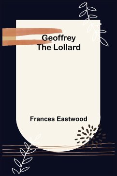 Geoffrey the Lollard - Eastwood, Frances