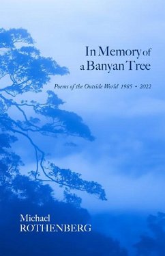 In Memory of a Banyan Tree - Rothenberg, Michael
