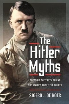 The Hitler Myths - Sjoerd, J de Boer,