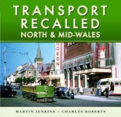 Transport Recalled: North and Mid-Wales - Jenkins, Martin; Roberts, Charles
