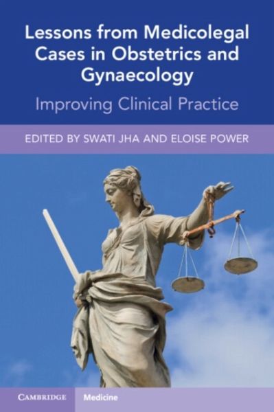Lessons from Medicolegal Cases in Obstetrics and Gynaecology Lessons from Medicolegal Cases in Obstetrics and Gynaecology