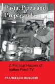 Pasta, Pizza and Propaganda Pasta, Pizza and Propaganda