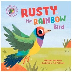 Endangered Animal Tales 3: Rusty, the Rainbow Bird - Darlison, Aleesah