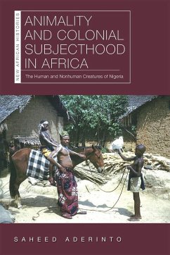 Animality and Colonial Subjecthood in Africa - Aderinto, Dr. Saheed