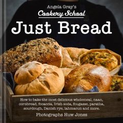 Angela Gray's Cookery School: Just Bread - Gray, Angela