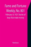 Fame and Fortune Weekly, No. 801, February 4, 1921 Stories of boys that make money