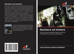 Resistere ed esistere - Novoa Espinoza, Luis Francisco