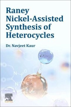 Raney Nickel-Assisted Synthesis of Heterocycles - Kaur, Navjeet