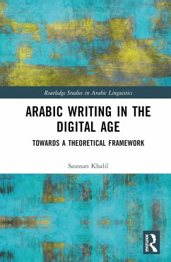 Arabic Writing in the Digital Age - Khalil, Saussan