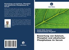 Bewertung von Kalzium, Phosphat und alkalischer Phosphatase im Serum - Hussein, Salah Eldin;Magbool, Fatehalrahman