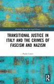 Transitional Justice in Italy and the Crimes of Fascism and Nazism