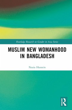 Muslim New Womanhood in Bangladesh - Hussein, Nazia