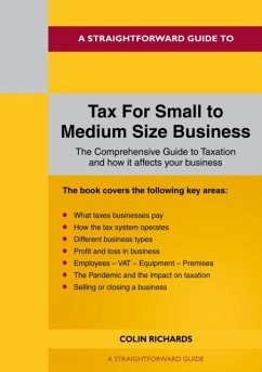 A Straightforward Guide to Tax for Small to Medium Size Business - Richards, Colin