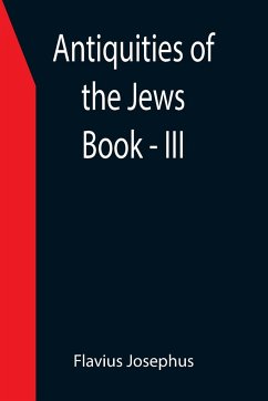 Antiquities of the Jews ; Book - III - Josephus, Flavius