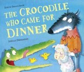 The Crocodile Who Came for Dinner The Crocodile Who Came for Dinner