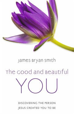 The Good and Beautiful You - Smith, James Bryan