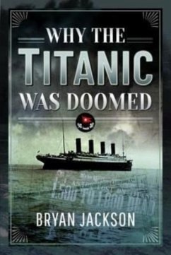 Why the Titanic was Doomed - Bryan, Jackson,