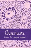 Ovarium: Poems