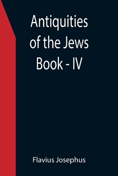 Antiquities of the Jews ; Book - IV - Josephus, Flavius