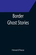 Border Ghost Stories - Bild 1