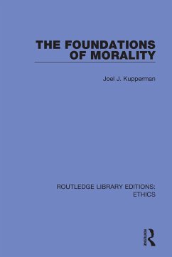 The Foundations of Morality - Kupperman, Joel J