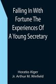 Falling In With Fortune The Experiences Of A Young Secretary