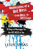 Confessions of a Hot Mess-From Mess to MESSage