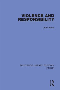 Violence and Responsibility - Harris, John