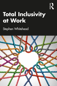 Total Inclusivity at Work - Whitehead, Stephen