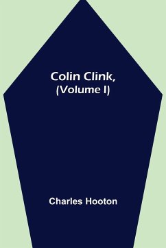 Colin Clink, (Volume I) - Hooton, Charles