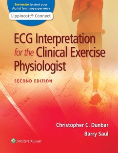 ECG Interpretation for the Clinical Exercise Physiologist - Dunbar, Christopher; Saul, Barry