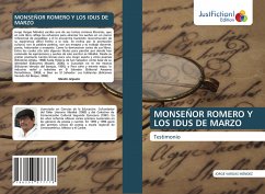 MONSEÑOR ROMERO Y LOS IDUS DE MARZO - VARGAS MÉNDEZ, JORGE