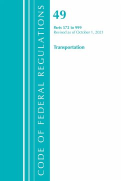 Code of Federal Regulations, Title 49 Transportation 572-999, Revised as of October 1, 2021 - Office Of The Federal Register (U S