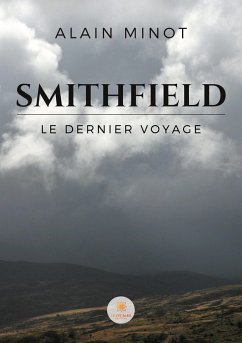 Smithfield: Le dernier voyage - Alain Minot