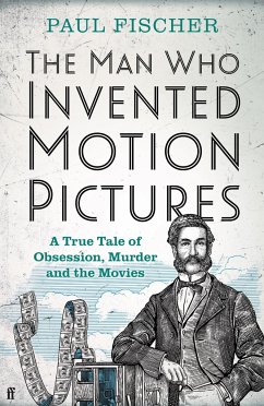 Cover The Man Who Invented Motion Pictures