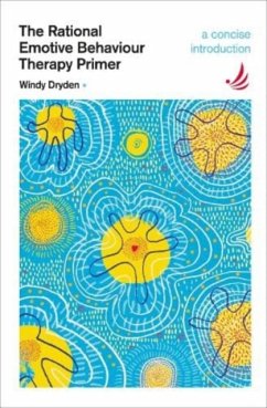 The Rational Emotive Behaviour Therapy Primer - Dryden, Windy